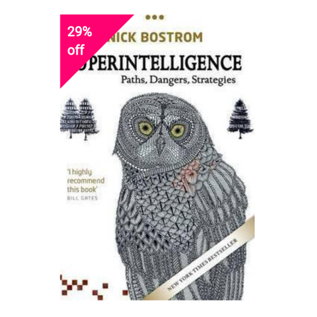 Superintelligence : Paths, Dangers, Strategies